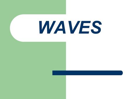 WAVES. Understanding wave physics is important for human life (and not just for surfing) 1. A wave is the transmission of energy through matter – in this.