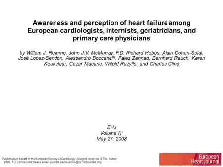 Awareness and perception of heart failure among European cardiologists, internists, geriatricians, and primary care physicians by Willem J. Remme, John.