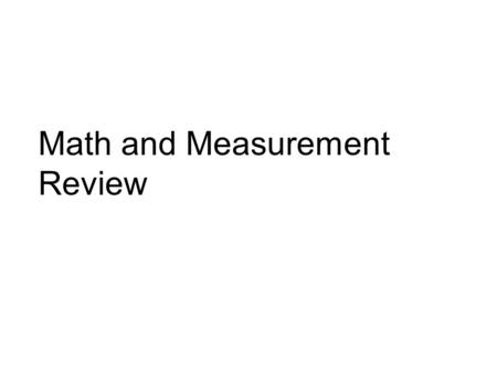 Math and Measurement Review.