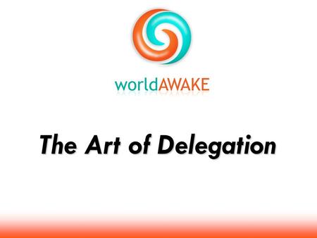 The Art of Delegation.