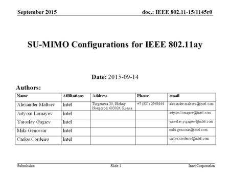 Doc.: IEEE 802.11-15/1145r0 Submission September 2015 Intel CorporationSlide 1 SU-MIMO Configurations for IEEE 802.11ay Date: 2015-09-14 Authors:
