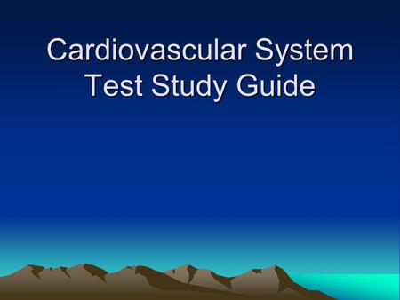 Cardiovascular System Test Study Guide