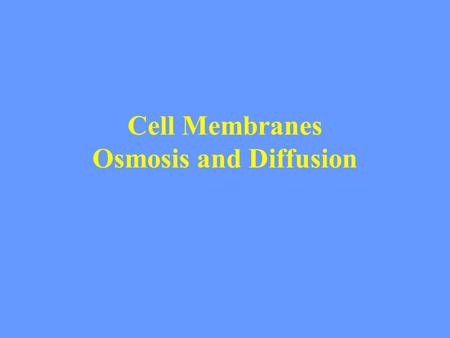 Cell Membranes Osmosis and Diffusion. Functions of Membranes 1. Protect cell 2. Control incoming and outgoing substances 3. Maintain concentrations of.
