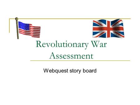 Revolutionary War Assessment Webquest story board.