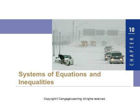 Copyright © Cengage Learning. All rights reserved. Systems of Equations and Inequalities.