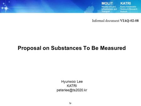 MOLIT Ministry of Land, Infrastructure and Transport KATRI Korea Automobile Testing & Research Institute 1p Proposal on Substances To Be Measured Hyunwoo.