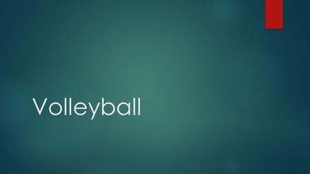 Volleyball. Volleyball lesson 1 Essential Question:Objective (Content & Skills):Standards(Common Core/MYP criterion):  What are the benefits of developing.