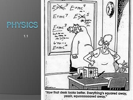 Physics 1.1.
