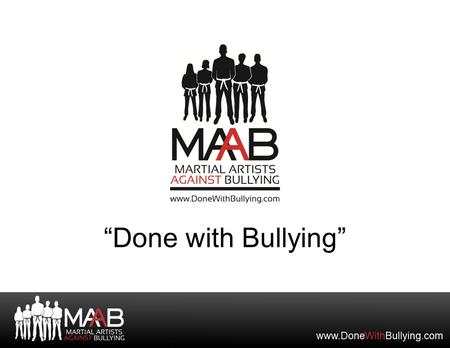 “Done with Bullying”. Session 4 - Buddying What can you do instead of bullying?
