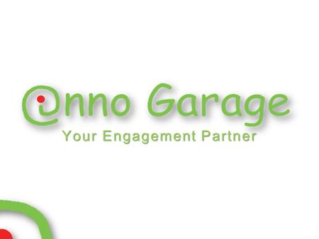 Your Engagement Partner Inno Garage Your Engagement Partner.