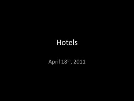 Hotels April 18 th, 2011. context Elements Layout Rooms Amenities Motels.