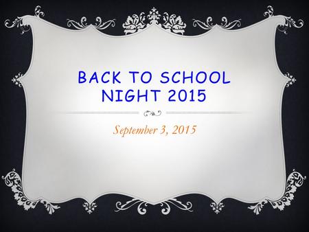 BACK TO SCHOOL NIGHT 2015 September 3, 2015. CONFERENCE INFORMATION  Outside  Fill in your name, scholar, contact,preferred time for conference on 11/11/2015.