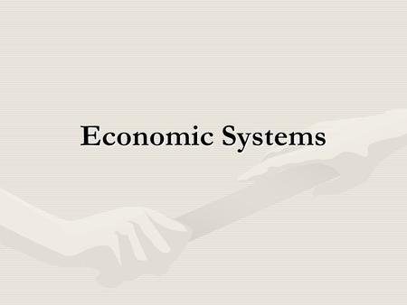 Economic Systems. What is an economy??? What we’ll learn:What we’ll learn: –What is meant by the term economy –The factors of production –The concept.