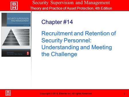 1 Book Cover Here Copyright © 2015, Elsevier Inc. All rights Reserved Chapter #14 Recruitment and Retention of Security Personnel: Understanding and Meeting.