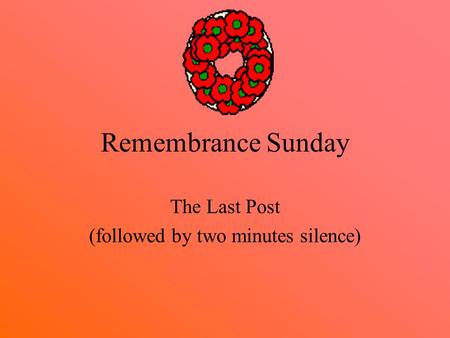 The Last Post (followed by two minutes silence)