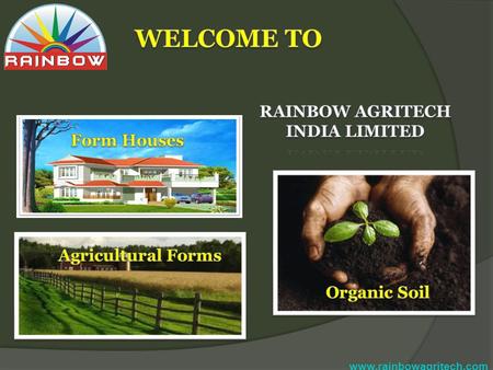 www.rainbowagritech.com No Time For Yourself? No Time For Family? No control Over Expenses? Why We Are Here? www.rainbowagritech.com.