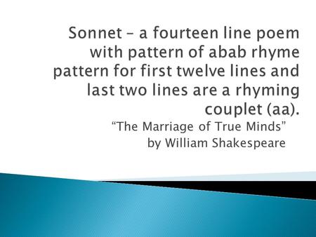 “The Marriage of True Minds” by William Shakespeare.