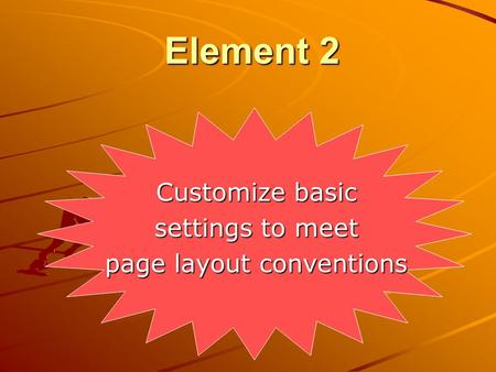 Element 2 Customize basic settings to meet page layout conventions.