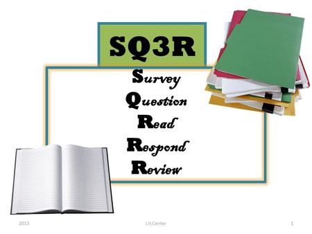 SQ3R 2013Lit Center1. Comprehension Strategy  Informational/expository text  Test taking strategy  Model/teach strategy using guided release  Students.