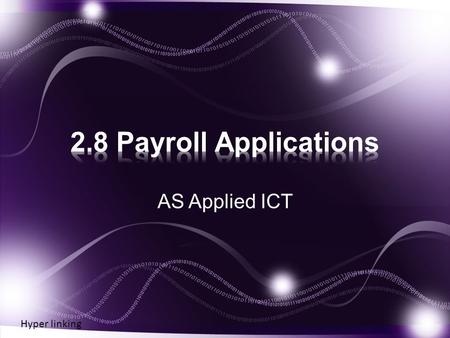 2.8 Payroll Applications AS Applied ICT Hyper linking.