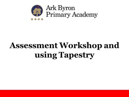 Assessment Workshop and using Tapestry