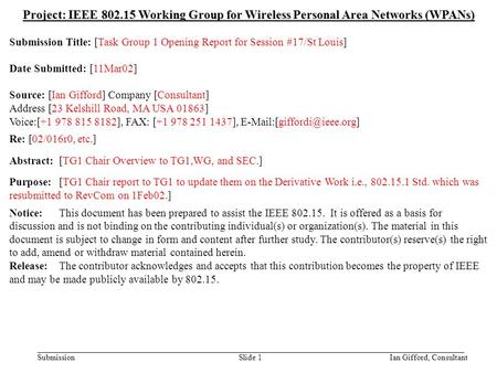 Doc.: IEEE 802.15-02/094r0 Submission March 2002 Ian Gifford, ConsultantSlide 1 Project: IEEE 802.15 Working Group for Wireless Personal Area Networks.