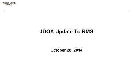 3 rd Party Registration & Account Management JDOA Update To RMS October 28, 2014.