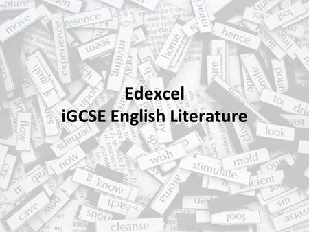 Edexcel iGCSE English Literature. Course Overview Drama & Prose 1 hour and 45 minutes 60 marks Section A – An Inspector Calls Section B – Of Mice and.