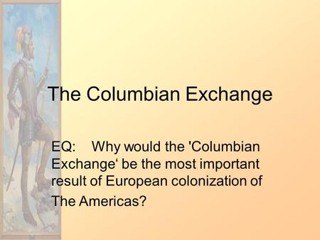 The Columbian Exchange