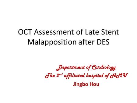 OCT Assessment of Late Stent Malapposition after DES