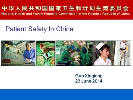 1 Patient Safety In China Gao Xinqiang 23 June 2014.