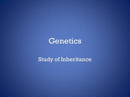 Genetics Study of Inheritance. Reproduction Asexual – Cell divides, creating an identical daughter cell Sexual – Exchange of genetic material, both parents.