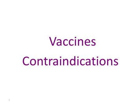 1 Vaccines Contraindications. Contraindications to any routine active immunization procedure An acute febrile illness, malaise, cough, diarrhea, or other.
