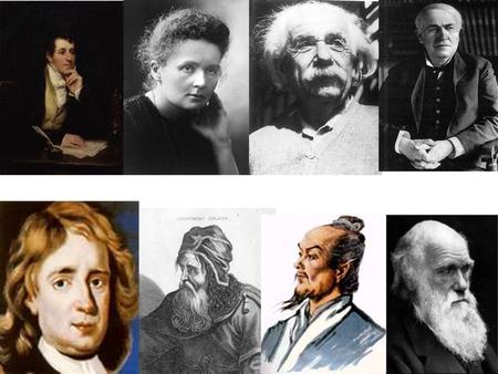Do these people have anything in common? Can you say these famous names in English? 霍金 爱迪生 居里夫人 张衡 孟德尔 阿几米德 达 · 芬奇 达尔文 Hawking Edison Marie Curie Zhang.