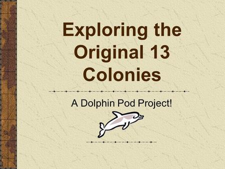 Exploring the Original 13 Colonies