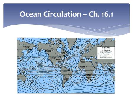 Ocean Circulation – Ch. 16.1. Ag Earth Science – Chapter 15.2.