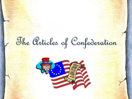 The Articles of Confederation. The Articles: powers to Congress 1.make war and peace (sending/receiving ambassadors and making treaties), 2.raise an army.