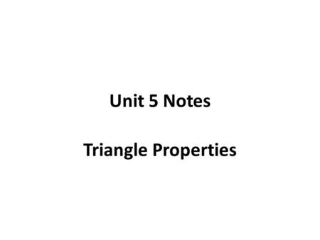 Unit 5 Notes Triangle Properties. Definitions Classify Triangles by Sides.
