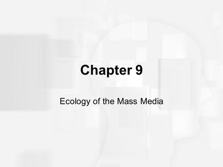 Ecology of the Mass Media