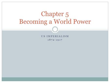 Chapter 5 Becoming a World Power