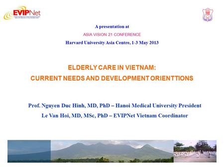 ELDERLY CARE IN VIETNAM: CURRENT NEEDS AND DEVELOPMENT ORIENTTIONS