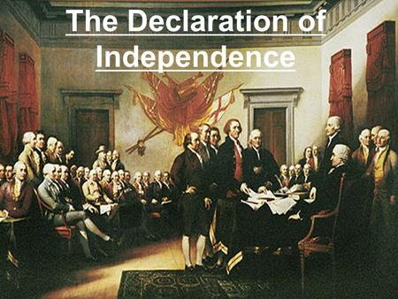 The Declaration of Independence. Let’s Review! What is mercantilism? What was the impact of the French & Indian War? Name two ways the Colonists “protested”