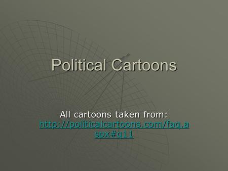 Political Cartoons All cartoons taken from:  spx#q11  spx#q11