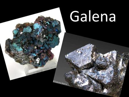 Galena. Gold Quartz Copper Diamond Gypsum Gibbsite.