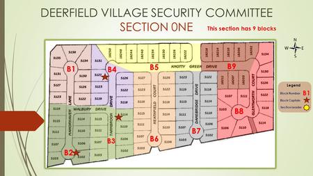 DEERFIELD VILLAGE SECURITY COMMITTEE SECTION 0NE B1 B2 B8 This section has 9 blocks B3 B4 B6 B7 B9 B5 B1 Legend Block Number Block Captain Section Leader.