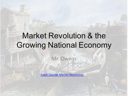 Market Revolution & the Growing National Economy