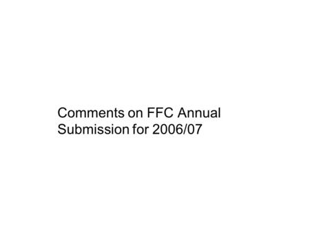 Comments on FFC Annual Submission for 2006/07. BASIC PRINCIPLES The Constitution commits government to take reasonable measures,within its available resources.