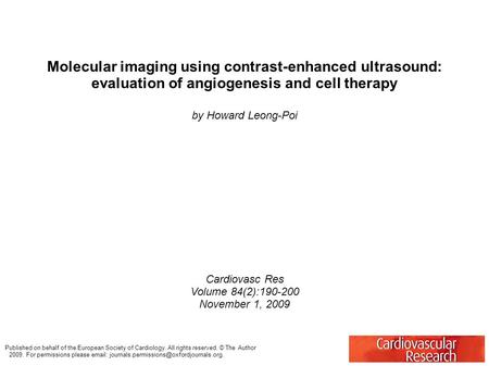 Molecular imaging using contrast-enhanced ultrasound: evaluation of angiogenesis and cell therapy by Howard Leong-Poi Cardiovasc Res Volume 84(2):190-200.