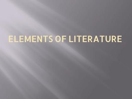 ELEMENTS OF LITERATURE. Allusion An indirect reference to another literary work or to a famous person, place or event.