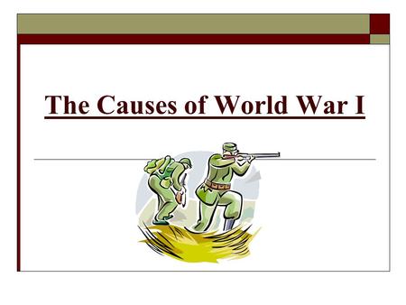 The Causes of World War I